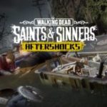 the-walking-dead-–-aftershocks-review:-the-endgame-saints-&-sinners-needed