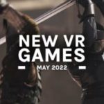 new-vr-games-may-2022:-all-the-biggest-releases