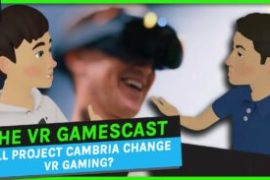 will-project-cambria-be-a-game-changer-for-vr-gamers?-vr-gamescast