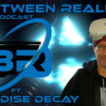 between-realities-vr-podcast:-season-5-episode-21-ft.-paradise-decay