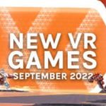 new-vr-games-&-releases-september-2022:-quest-2,-psvr,-pico-&-pc-vr